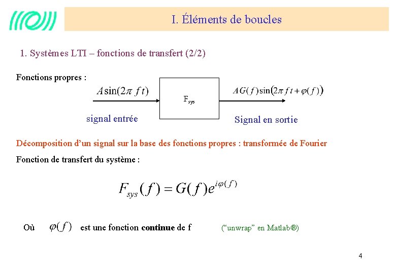 I. Éléments de boucles 1. Systèmes LTI – fonctions de transfert (2/2) Fonctions propres