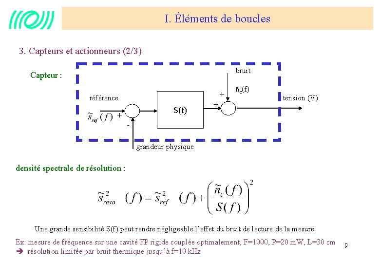 I. Éléments de boucles 3. Capteurs et actionneurs (2/3) bruit Capteur : + référence