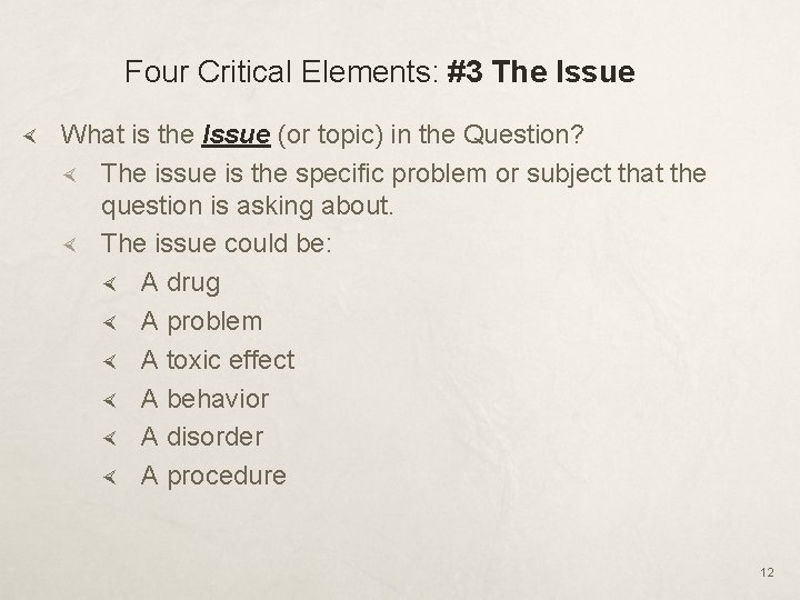 Four Critical Elements: #3 The Issue What is the Issue (or topic) in the