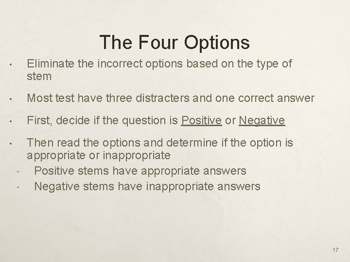 The Four Options • Eliminate the incorrect options based on the type of stem