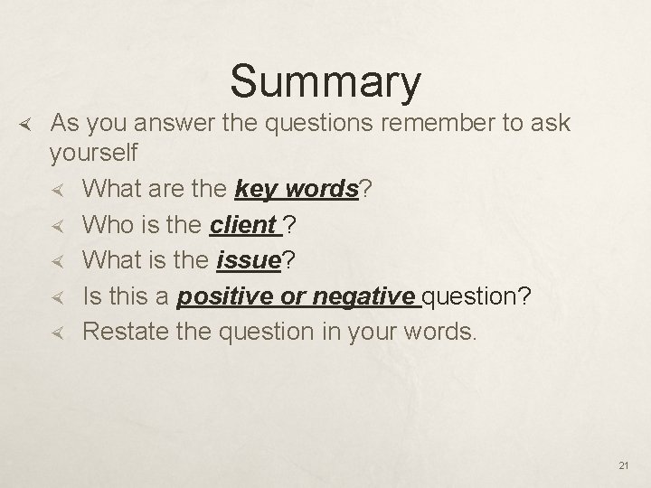 Summary As you answer the questions remember to ask yourself What are the key