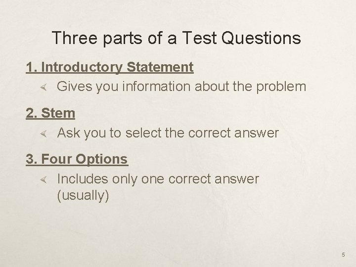 Three parts of a Test Questions 1. Introductory Statement Gives you information about the