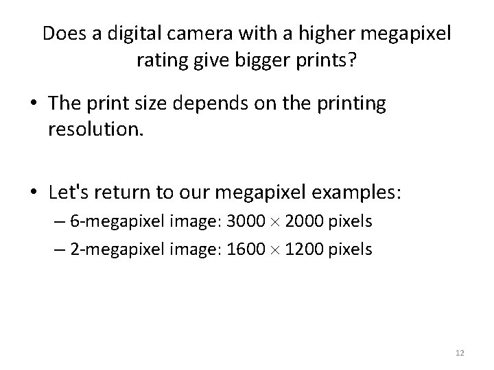 Does a digital camera with a higher megapixel rating give bigger prints? • The