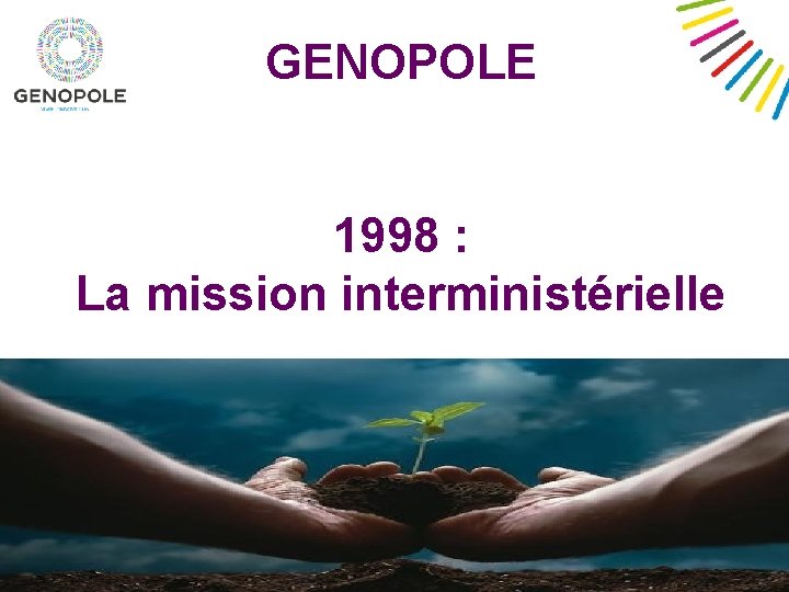 GENOPOLE 1998 : La mission interministérielle 