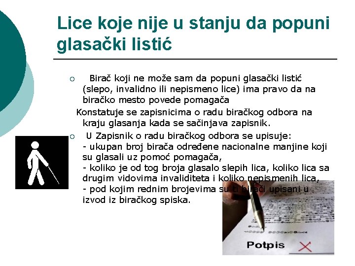 Lice koje nije u stanju da popuni glasački listić Birač koji ne može sam