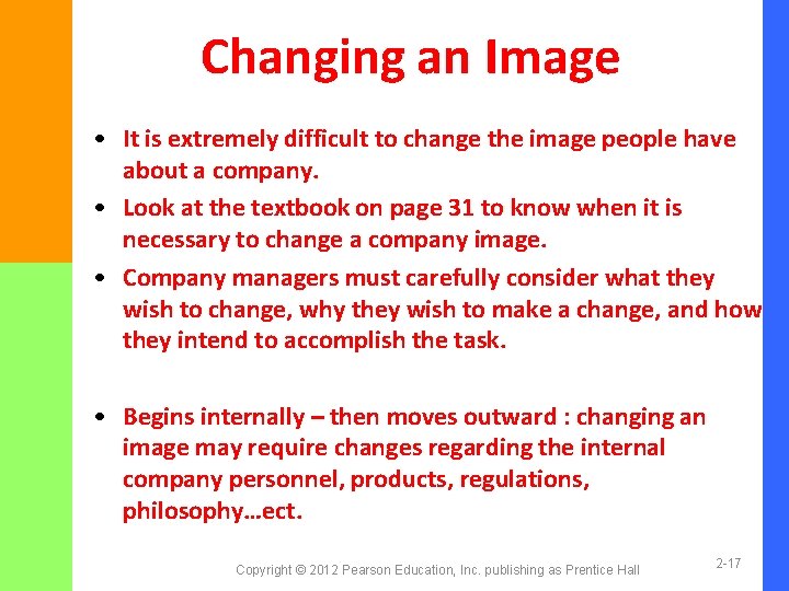Changing an Image • It is extremely difficult to change the image people have