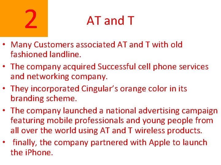  2 AT and T • Many Customers associated AT and T with old