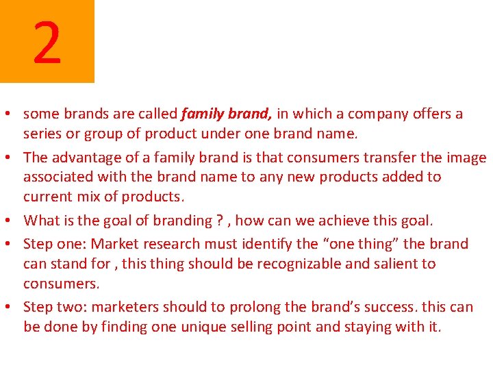  2 • some brands are called family brand, in which a company offers