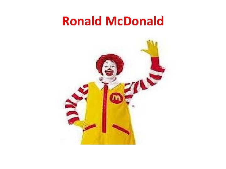 Ronald Mc. Donald 