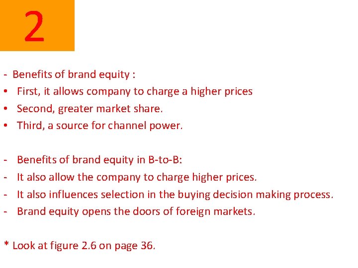  2 - Benefits of brand equity : • First, it allows company to