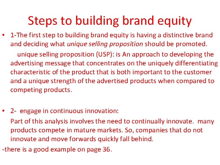 Steps to building brand equity • 1 -The first step to building brand equity