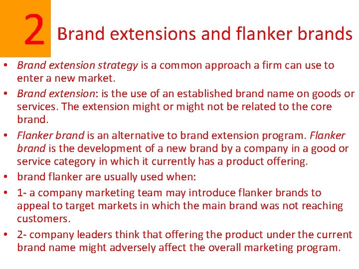  2 Brand extensions and flanker brands • Brand extension strategy is a common