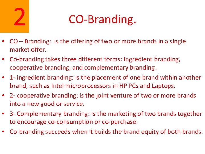  2 CO-Branding. • CO – Branding: is the offering of two or more