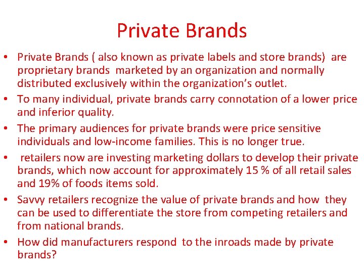 Private Brands • Private Brands ( also known as private labels and store brands)
