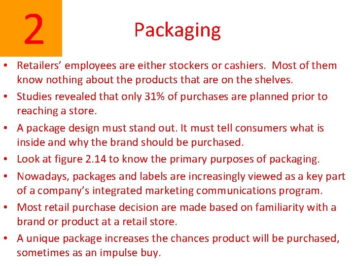  2 Packaging • Retailers’ employees are either stockers or cashiers. Most of them