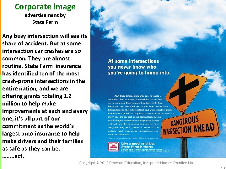 Corporate image advertisement by State Farm Any busy intersection will see its share of