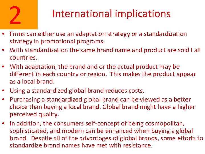  2 International implications • Firms can either use an adaptation strategy or a