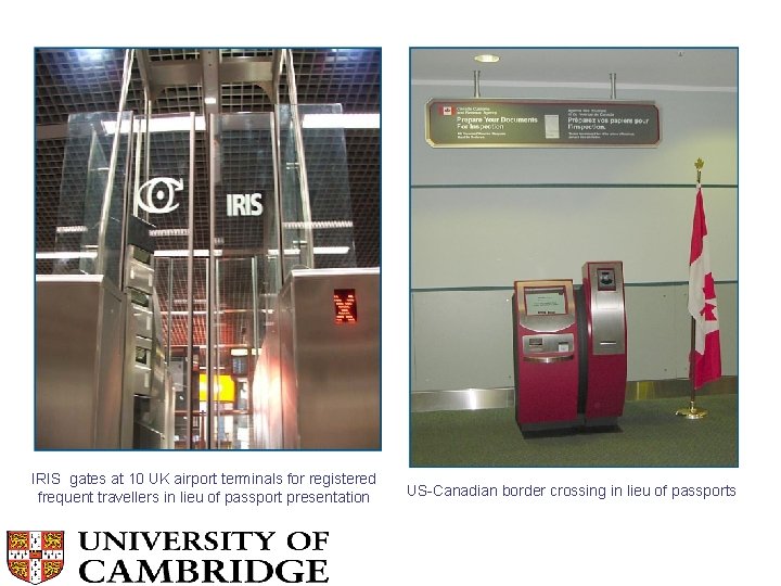 IRIS gates at 10 UK airport terminals for registered frequent travellers in lieu of
