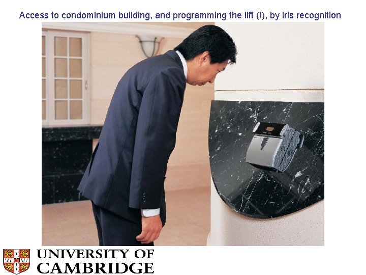 Access to condominium building, and programming the lift (!), by iris recognition 