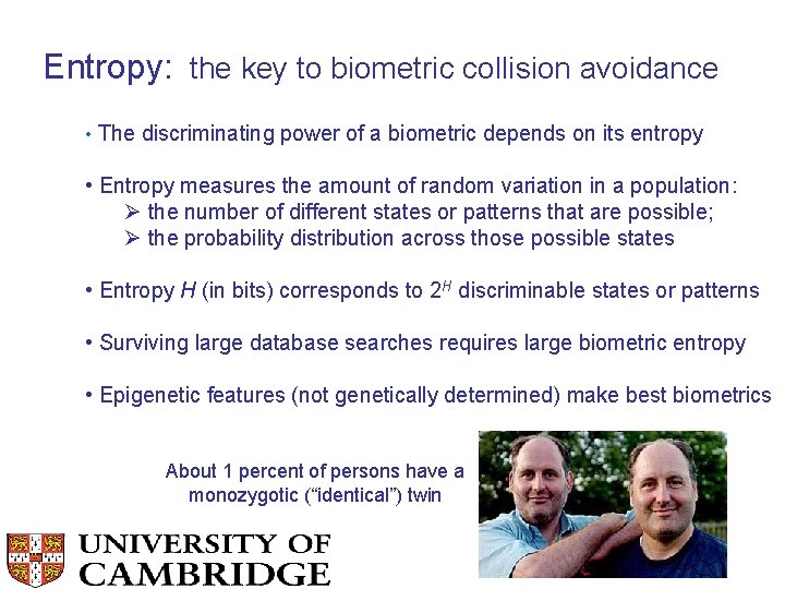 Entropy: the key to biometric collision avoidance • The discriminating power of a biometric