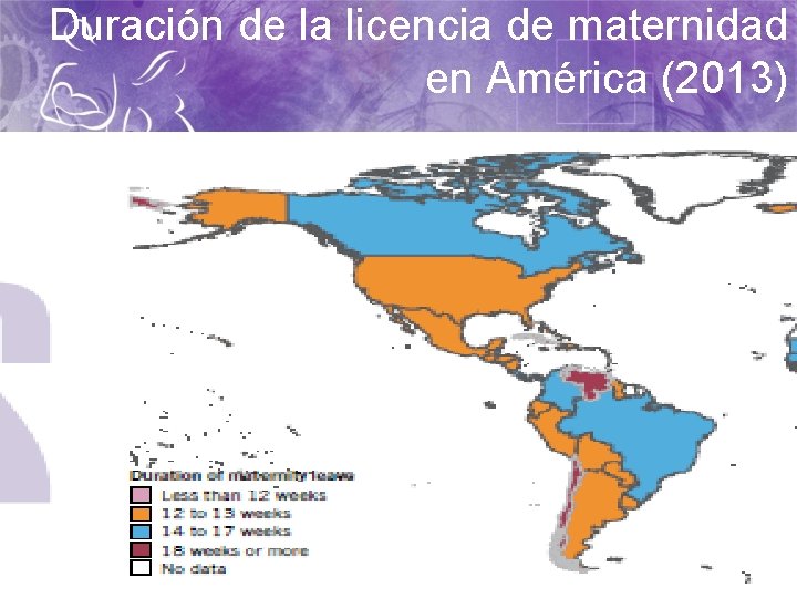 Duración de la licencia de maternidad en América (2013) Source: Working Conditions Laws Database