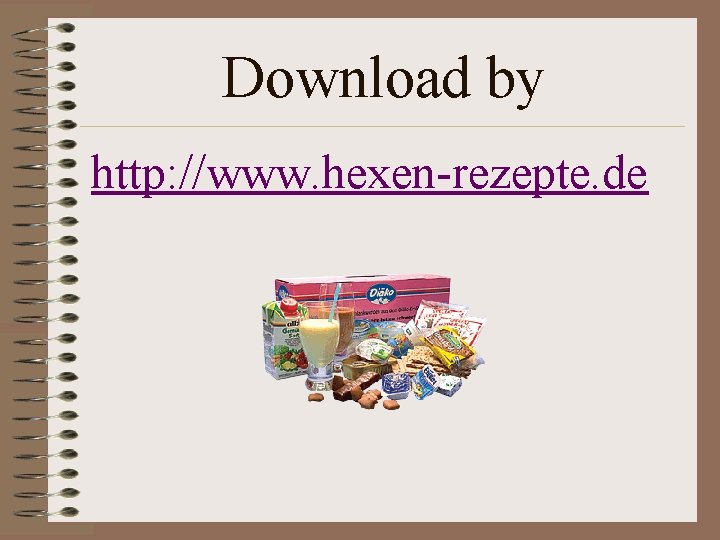 Download by http: //www. hexen-rezepte. de 