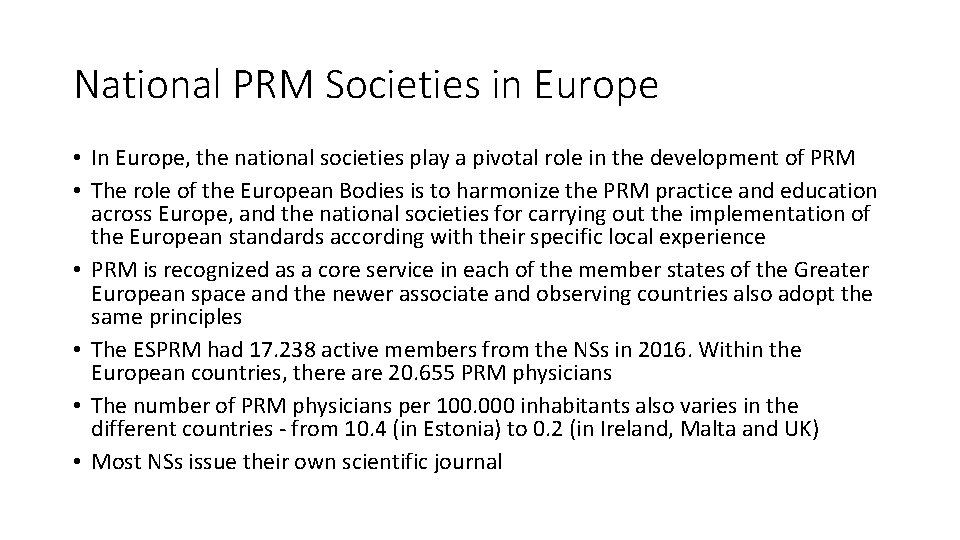 National PRM Societies in Europe • In Europe, the national societies play a pivotal