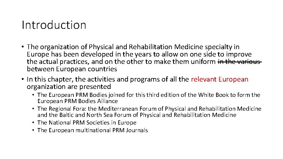 Introduction • The organization of Physical and Rehabilitation Medicine specialty in Europe has been