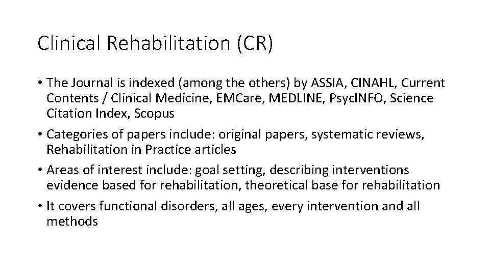 Clinical Rehabilitation (CR) • The Journal is indexed (among the others) by ASSIA, CINAHL,