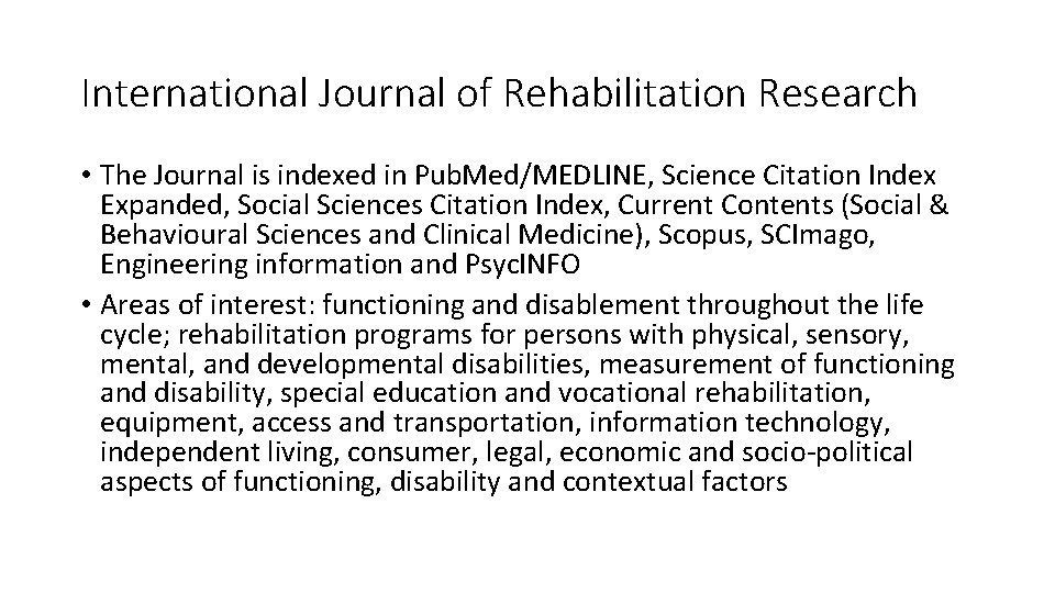 International Journal of Rehabilitation Research • The Journal is indexed in Pub. Med/MEDLINE, Science