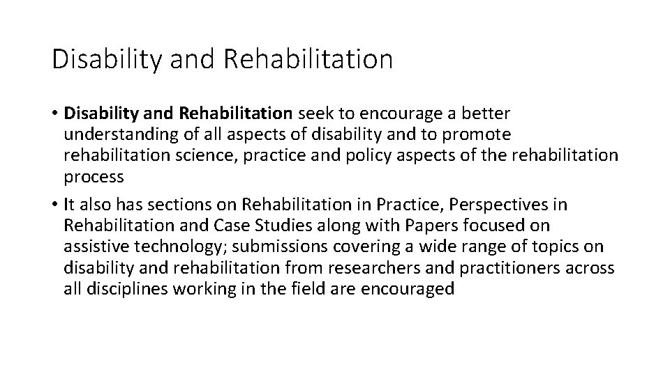 Disability and Rehabilitation • Disability and Rehabilitation seek to encourage a better understanding of