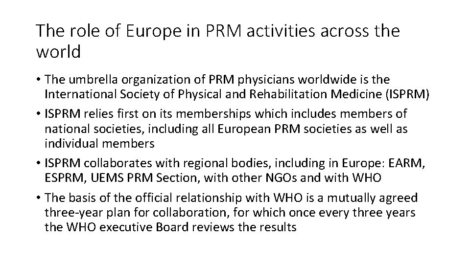 The role of Europe in PRM activities across the world • The umbrella organization