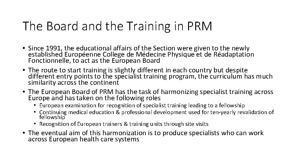 The Board and the Training in PRM • Since 1991, the educational affairs of