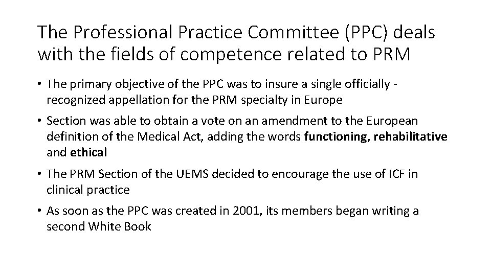 The Professional Practice Committee (PPC) deals with the fields of competence related to PRM