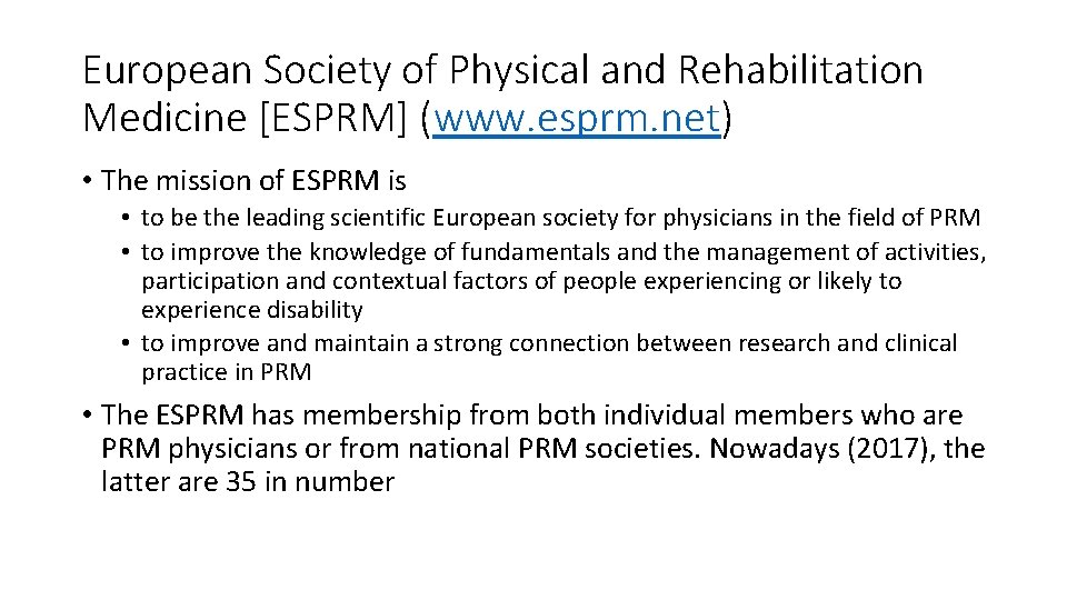 European Society of Physical and Rehabilitation Medicine [ESPRM] (www. esprm. net) • The mission