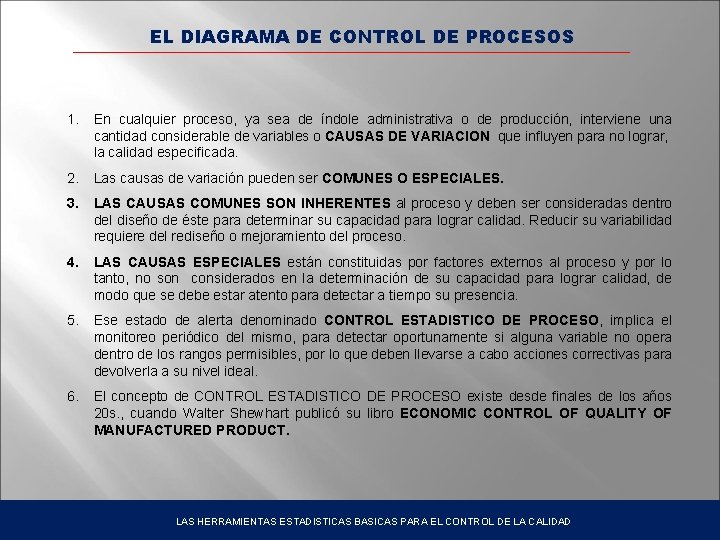 EL DIAGRAMA DE CONTROL DE PROCESOS 1. En cualquier proceso, ya sea de índole