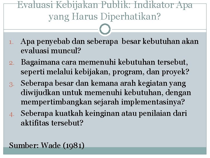 Evaluasi Kebijakan Publik: Indikator Apa yang Harus Diperhatikan? Apa penyebab dan seberapa besar kebutuhan