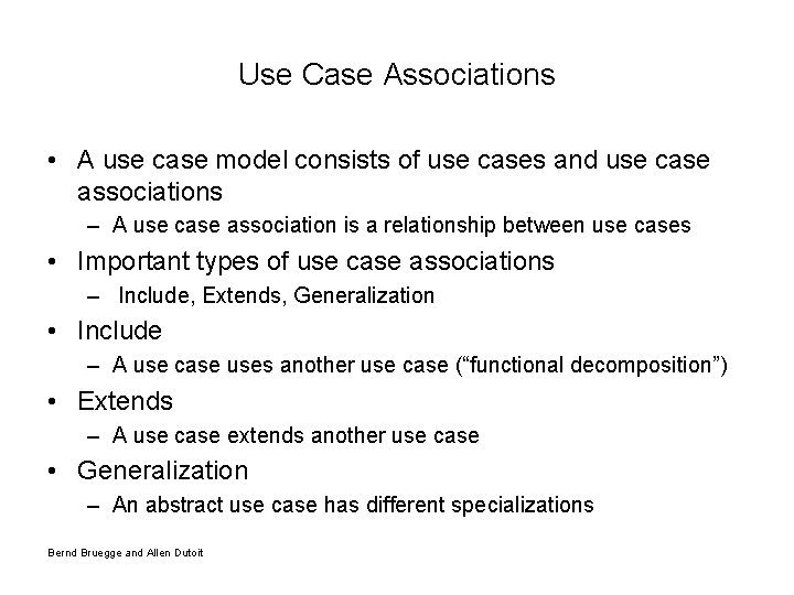 Use Case Associations • A use case model consists of use cases and use