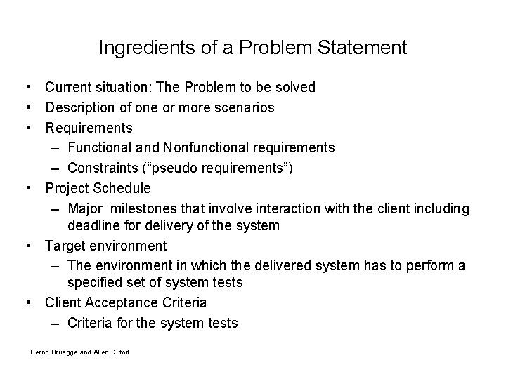 Ingredients of a Problem Statement • Current situation: The Problem to be solved •