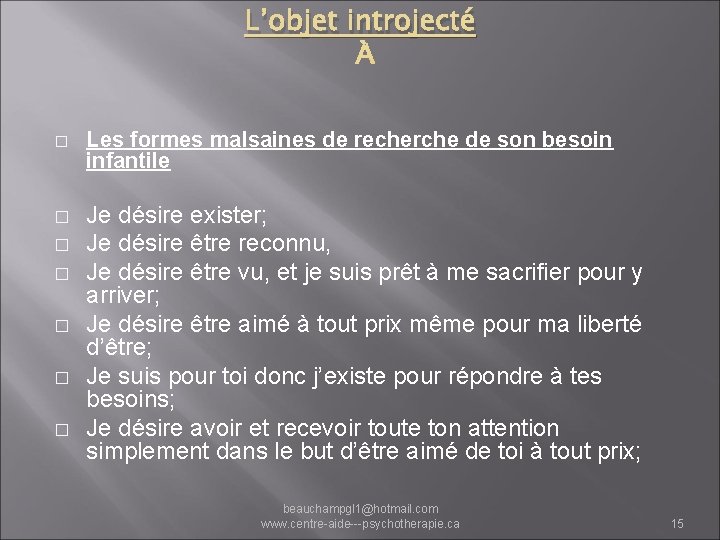 L’objet introjecté � � � � Les formes malsaines de recherche de son besoin