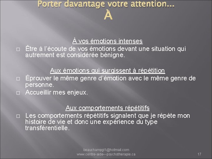 Porter davantage votre attention. . . � � À vos émotions intenses Être à