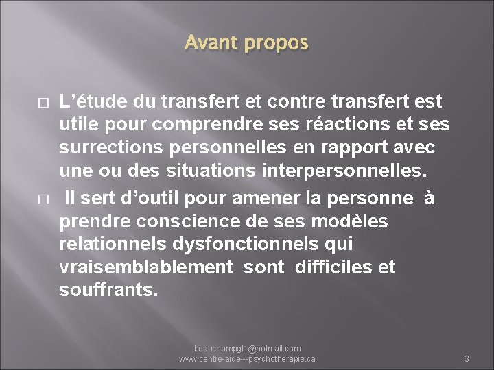 Avant propos � � L’étude du transfert et contre transfert est utile pour comprendre