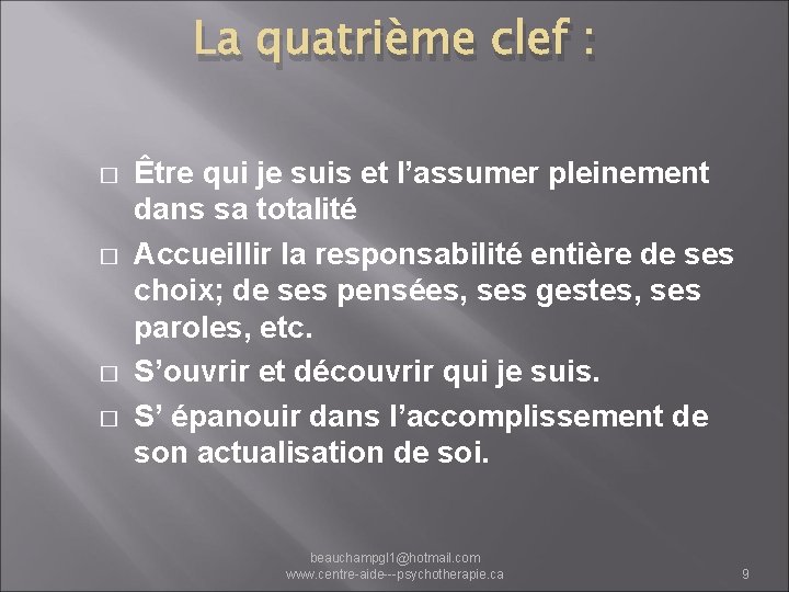 La quatrième clef : � � Être qui je suis et l’assumer pleinement dans