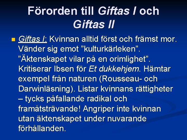 Förorden till Giftas I och Giftas II n Giftas I: Kvinnan alltid först och