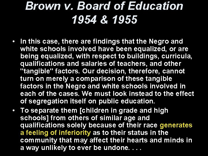 Brown v. Board of Education 1954 & 1955 • In this case, there are