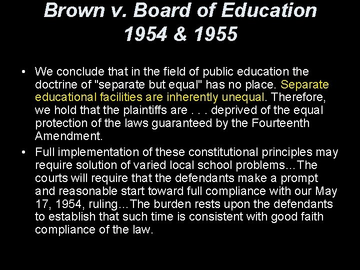 Brown v. Board of Education 1954 & 1955 • We conclude that in the