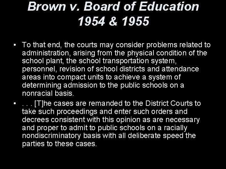 Brown v. Board of Education 1954 & 1955 • To that end, the courts