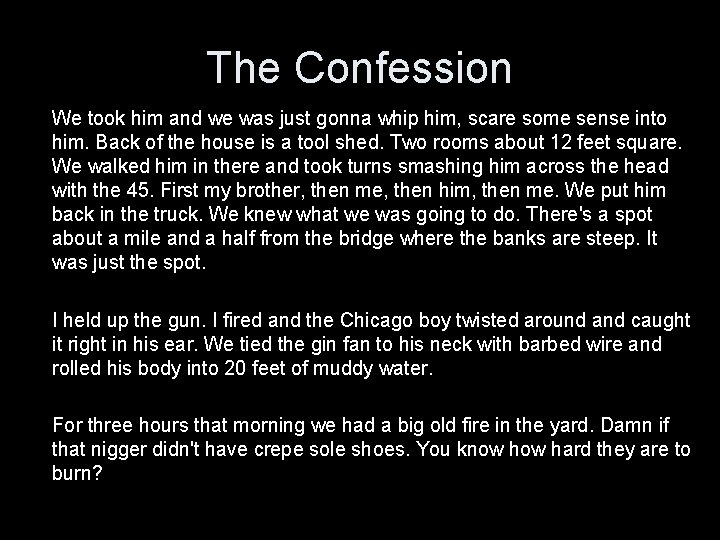 The Confession We took him and we was just gonna whip him, scare some