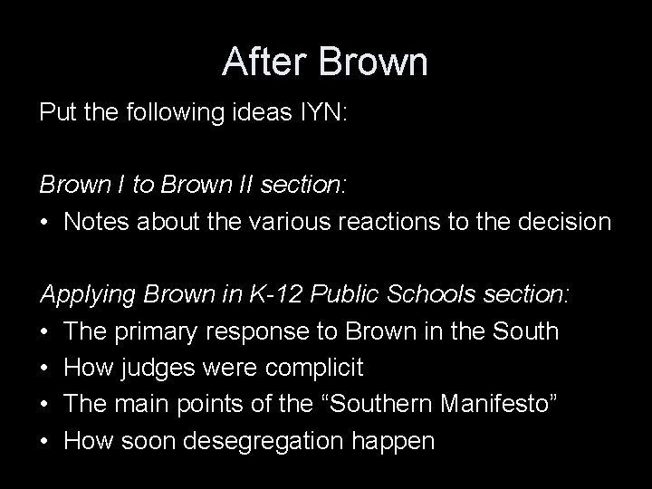 After Brown Put the following ideas IYN: Brown I to Brown II section: •