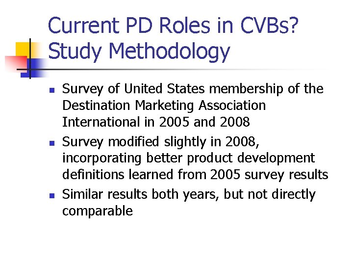 Current PD Roles in CVBs? Study Methodology n n n Survey of United States